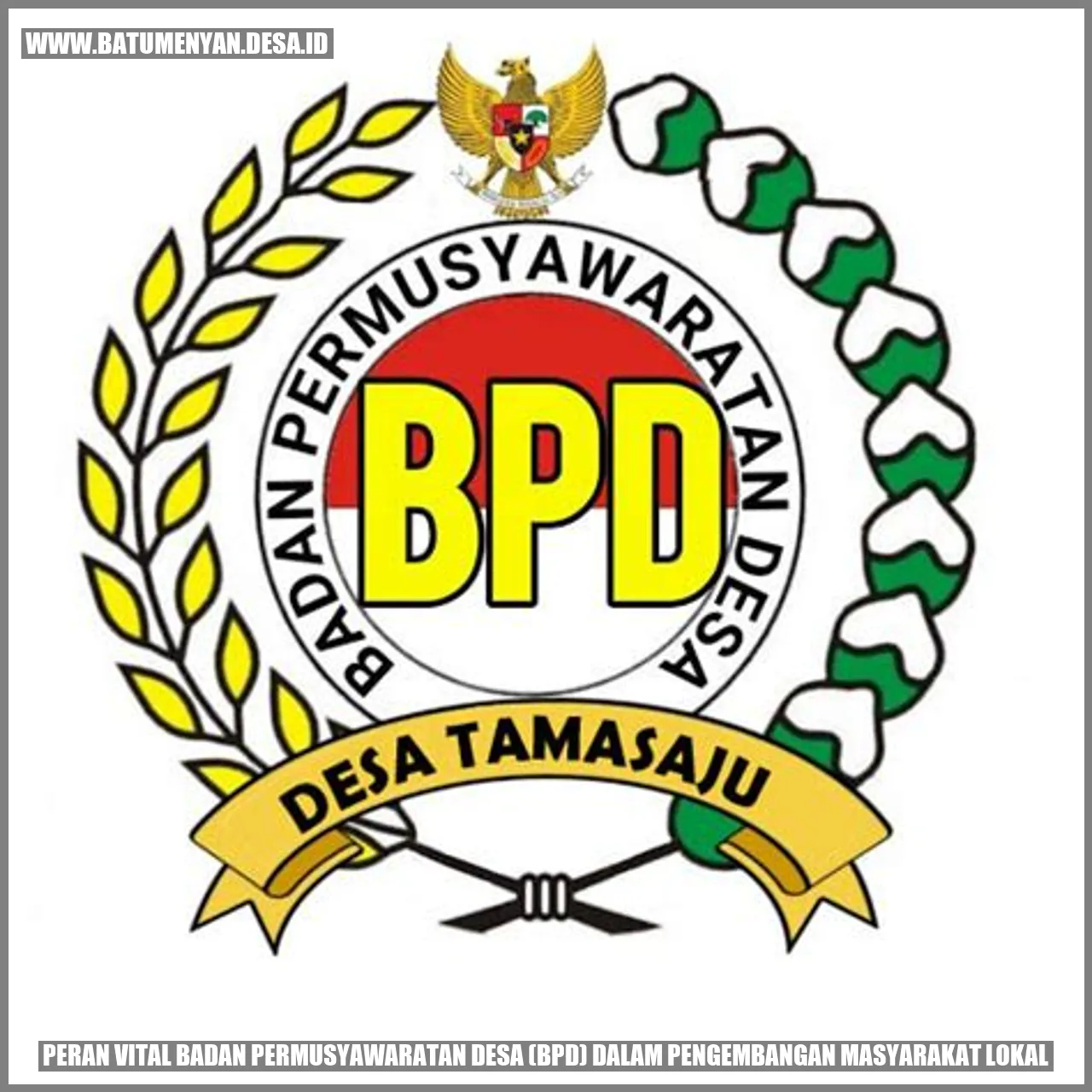 Peran Vital Badan Permusyawaratan Desa (BPD) dalam Pengembangan Masyarakat Lokal