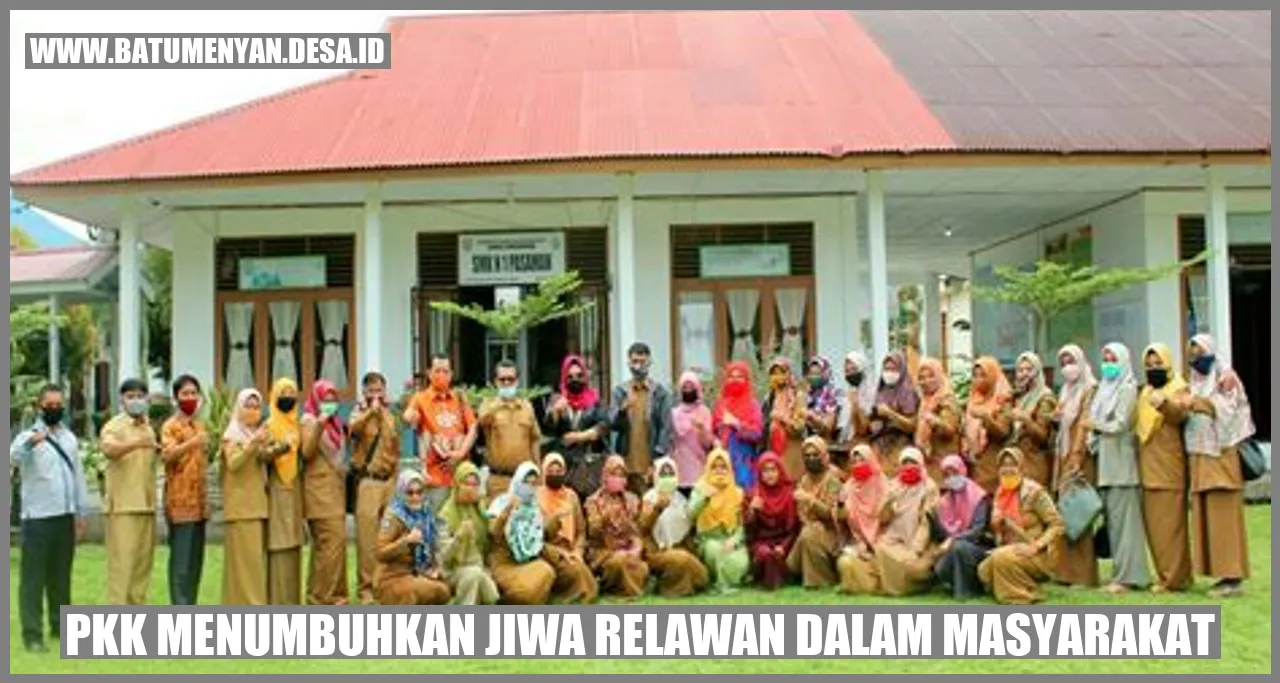 PKK: Menumbuhkan Jiwa Relawan dalam Masyarakat