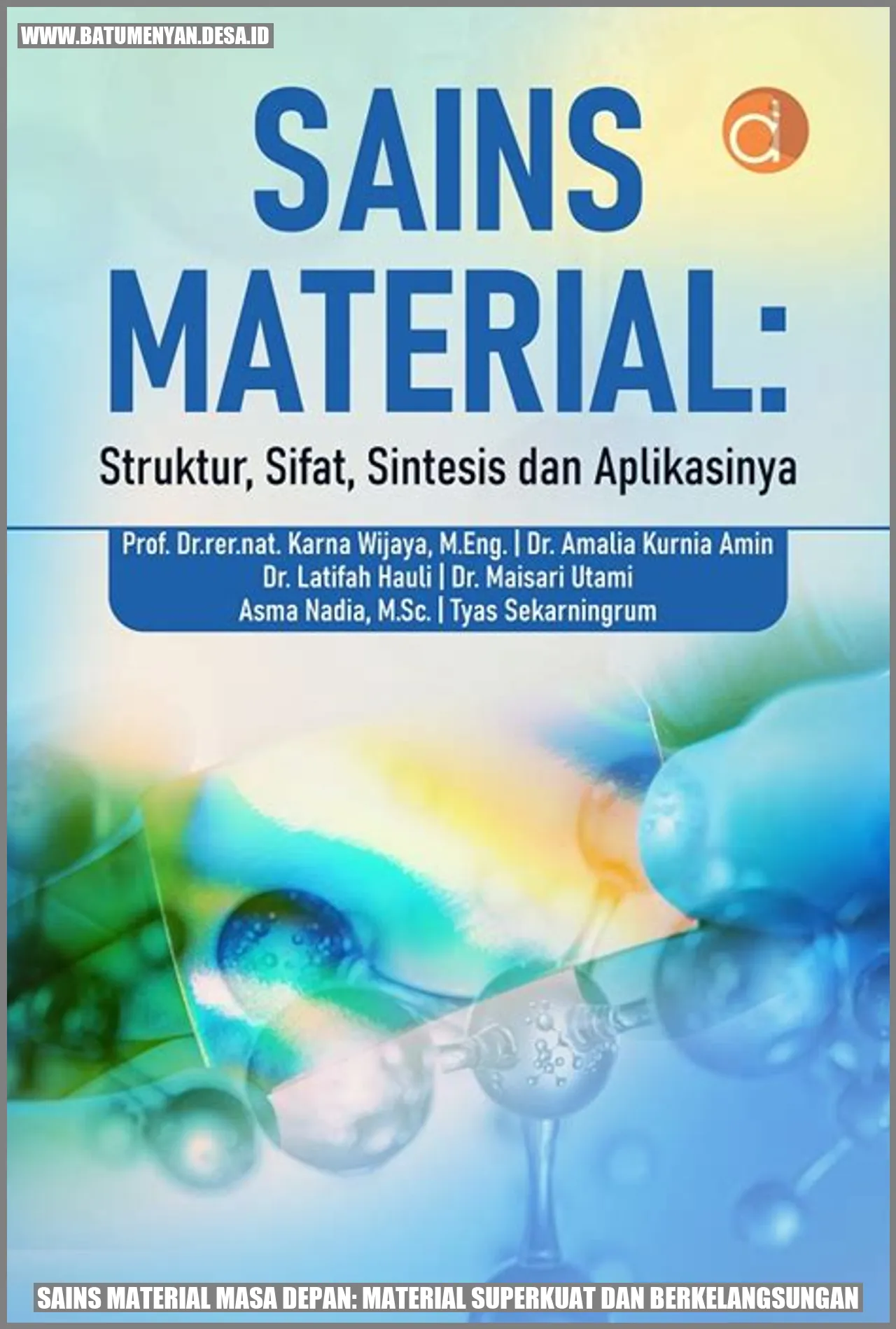 Sains Material Masa Depan: Material Superkuat dan Berkelangsungan