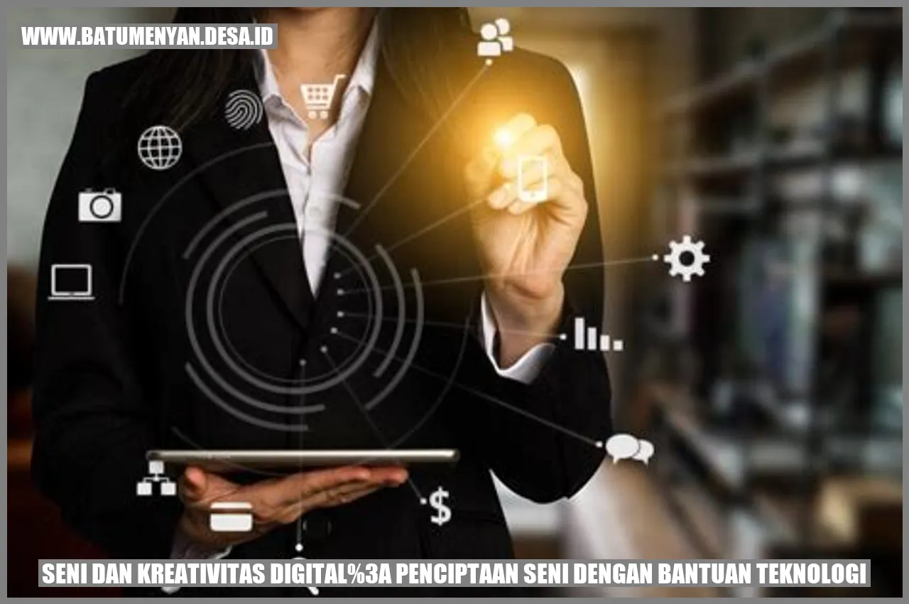Seni dan Kreativitas Digital: Penciptaan Seni dengan Bantuan Teknologi