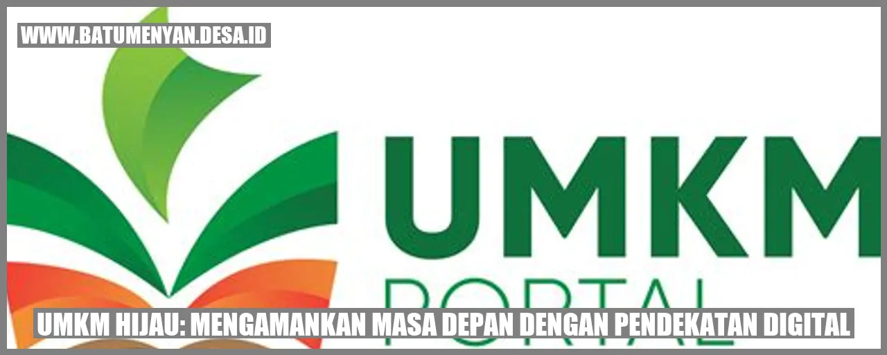 UMKM Hijau: Mengamankan Masa Depan dengan Pendekatan Digital