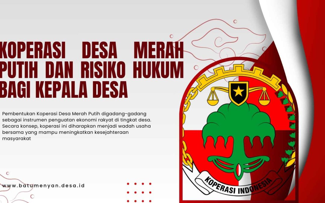 Koperasi Desa Merah Putih dan Risiko Hukum bagi Kepala Desa