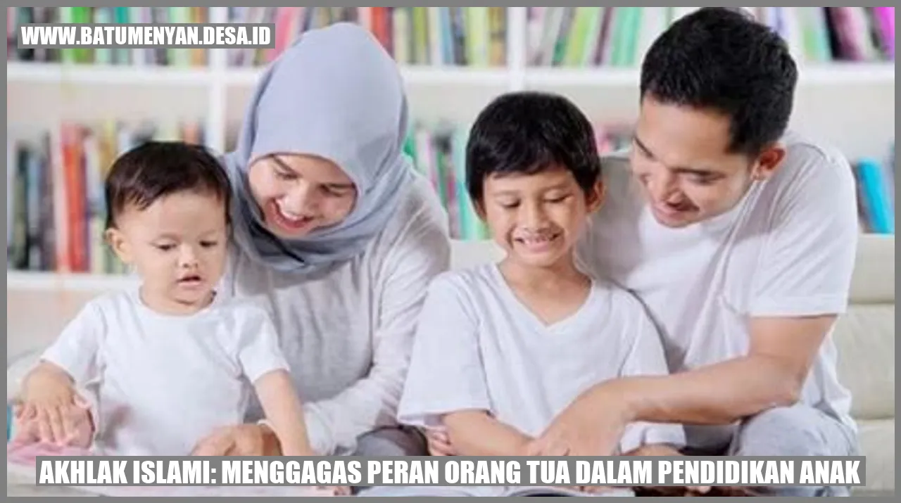 Akhlak Islami: Menggagas Peran Orang Tua dalam Pendidikan Anak