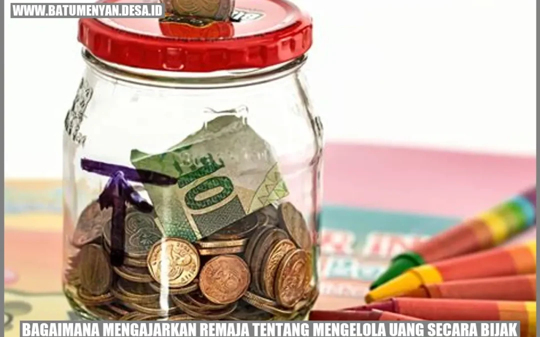 Bagaimana Mengajarkan Remaja tentang Mengelola Uang secara Bijak