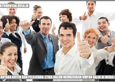Batas Antara Kritik dan Pelecehan: Etika dalam Memberikan Umpan Balik di Media Sosial
