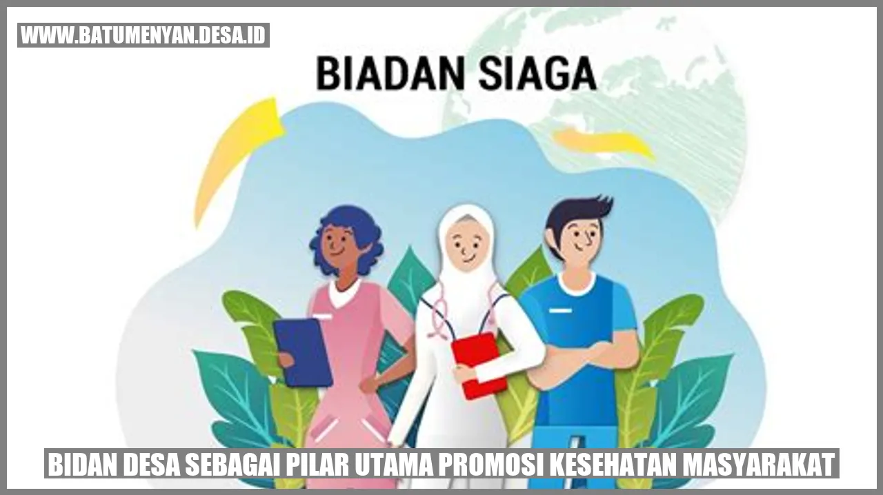 Bidan Desa sebagai Pilar Utama Promosi Kesehatan Masyarakat