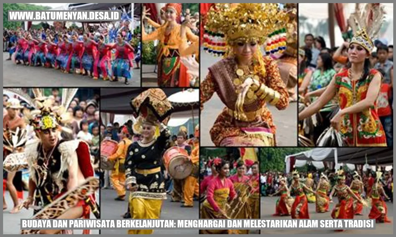 Budaya dan Pariwisata Berkelanjutan: Menghargai dan Melestarikan Alam serta Tradisi