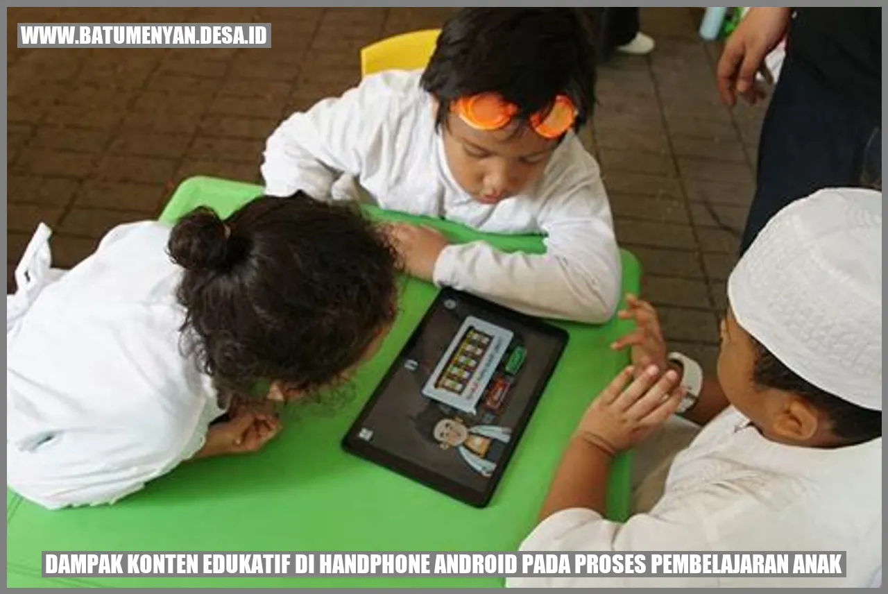Dampak Konten Edukatif di Handphone Android pada Proses Pembelajaran Anak