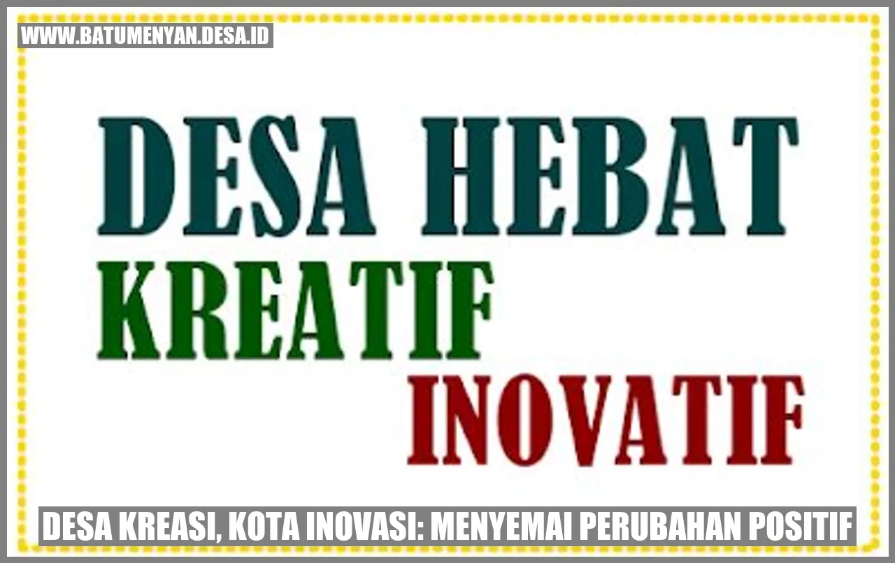 Desa Kreasi, Kota Inovasi: Menyemai Perubahan Positif