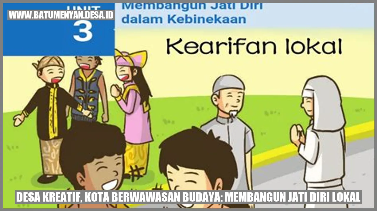 Desa Kreatif, Kota Berwawasan Budaya: Membangun Jati Diri Lokal