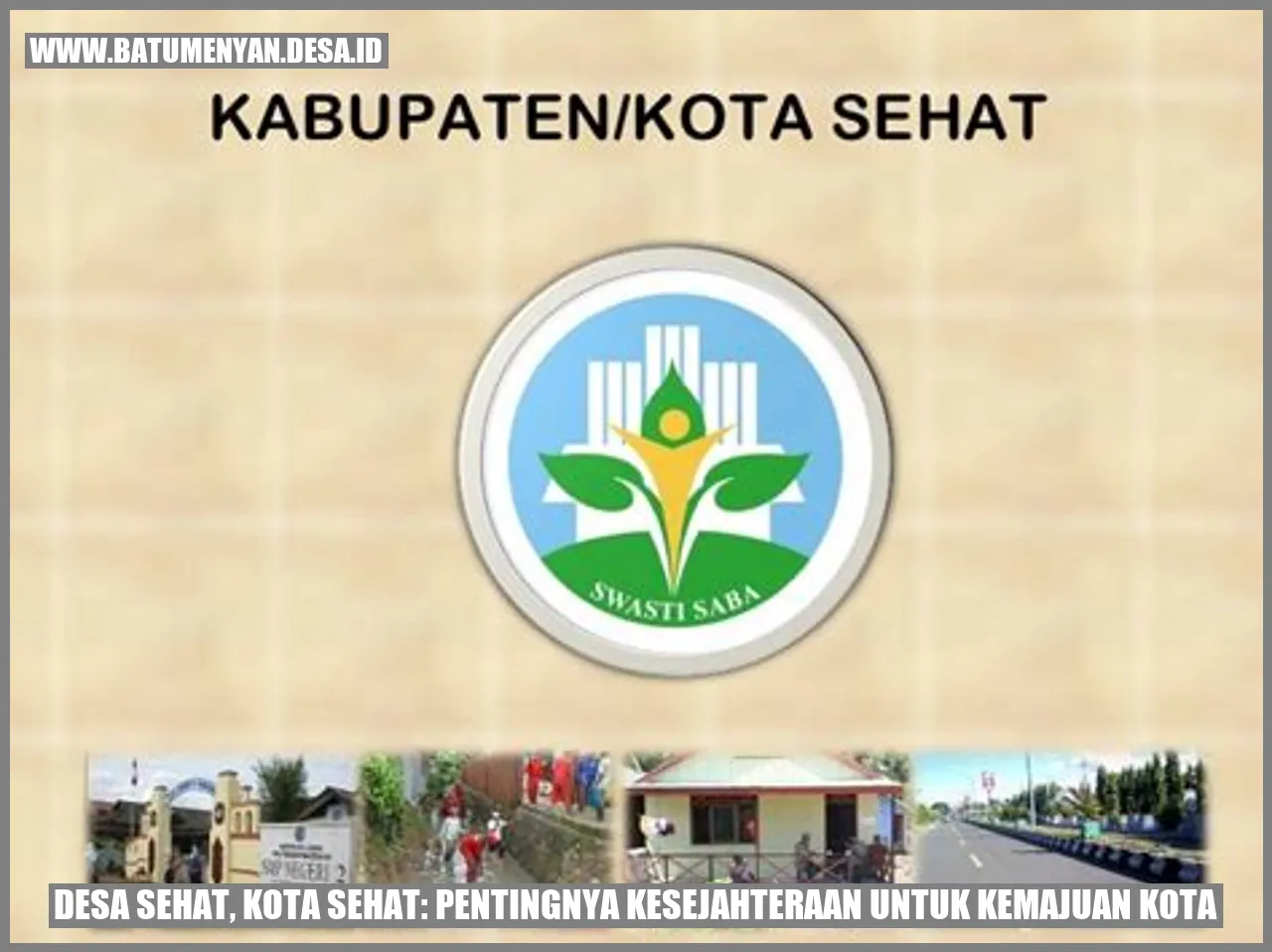 Desa Sehat, Kota Sehat: Pentingnya Kesejahteraan untuk Kemajuan Kota