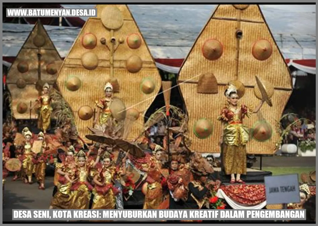 Desa Seni, Kota Kreasi: Menyuburkan Budaya Kreatif dalam Pengembangan