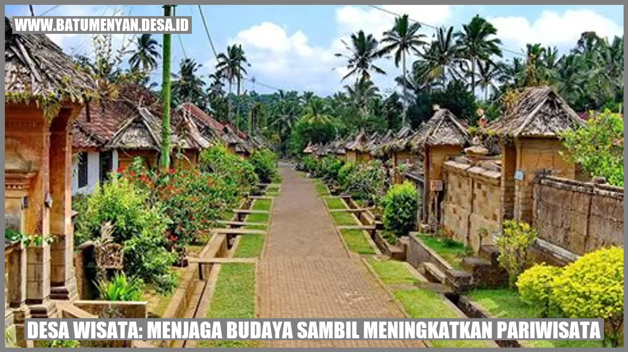 Desa Wisata: Menjaga Budaya Sambil Meningkatkan Pariwisata