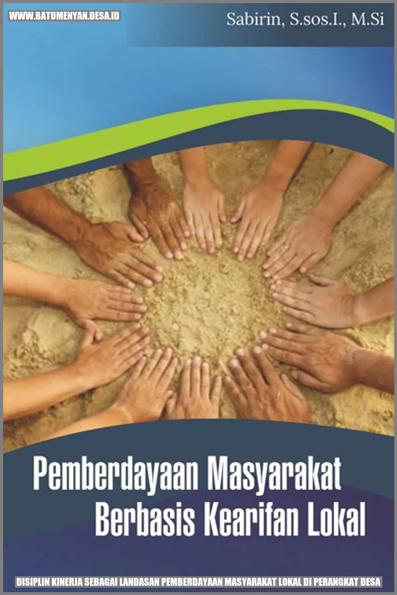 Disiplin Kinerja sebagai Landasan Pemberdayaan Masyarakat Lokal di Perangkat Desa