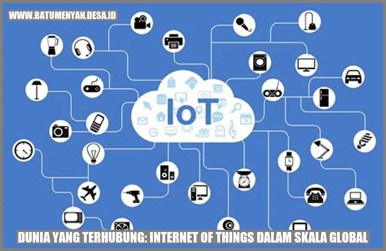 Dunia yang Terhubung: Internet of Things dalam Skala Global
