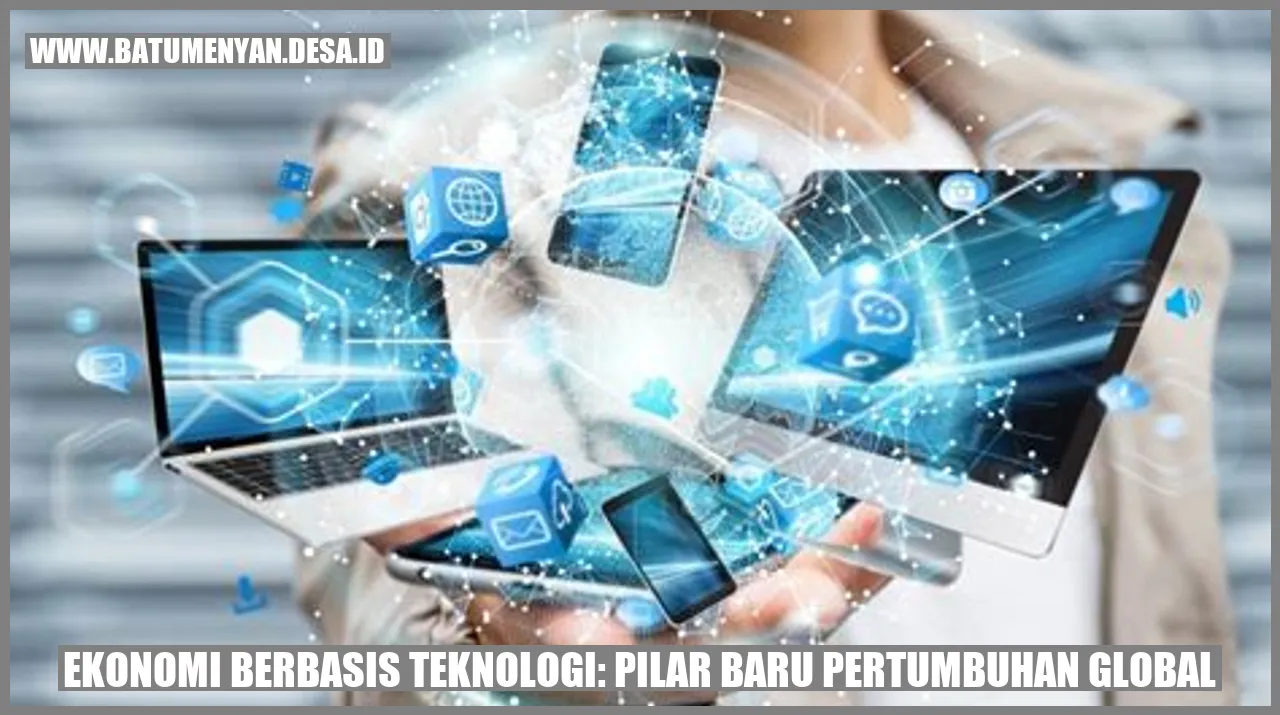 Ekonomi Berbasis Teknologi: Pilar Baru Pertumbuhan Global