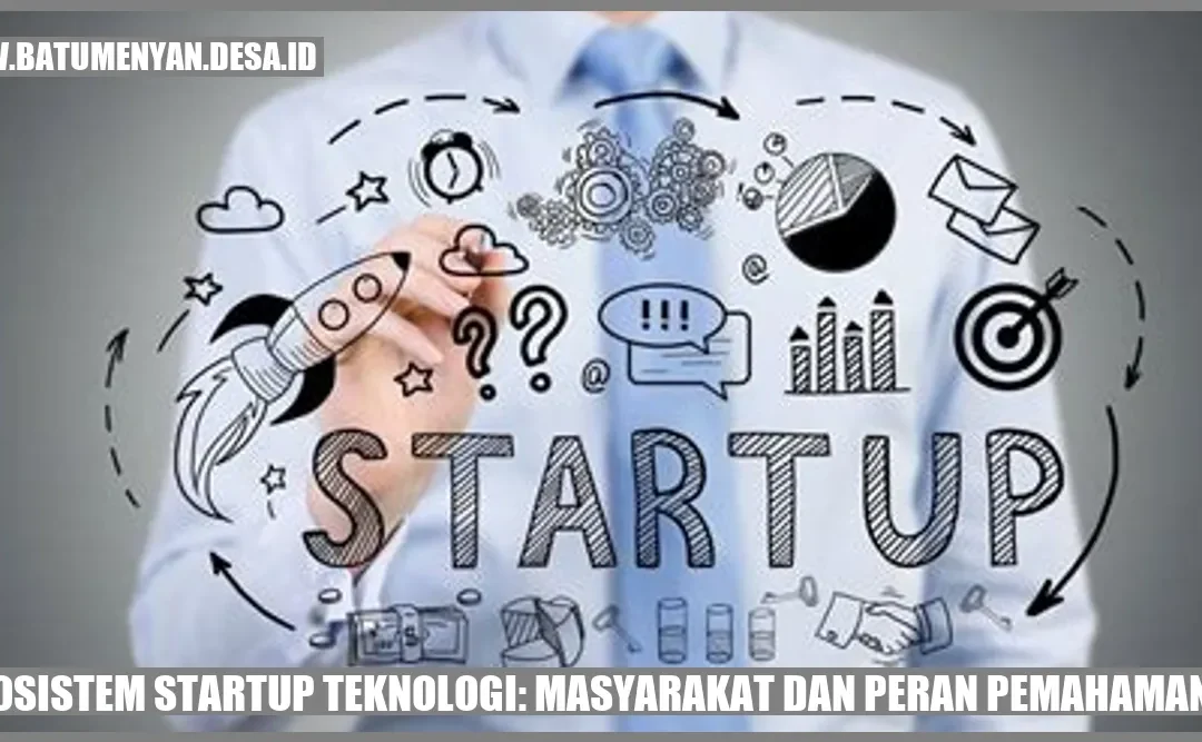 Ekosistem Startup Teknologi: Masyarakat dan Peran Pemahaman IT
