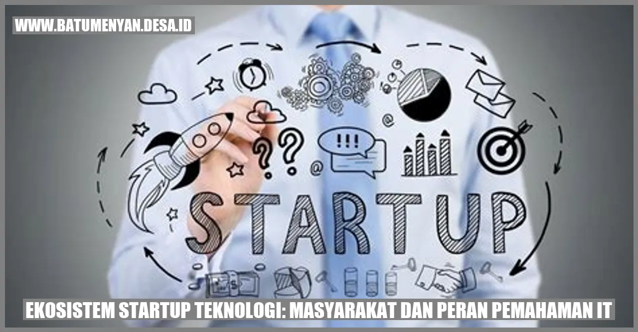 Ekosistem Startup Teknologi: Masyarakat dan Peran Pemahaman IT