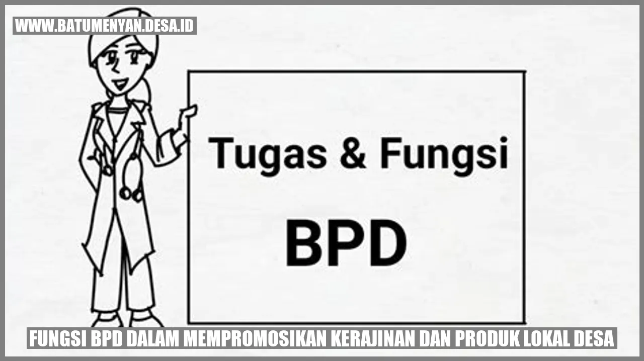 Fungsi BPD dalam Mempromosikan Kerajinan dan Produk Lokal Desa