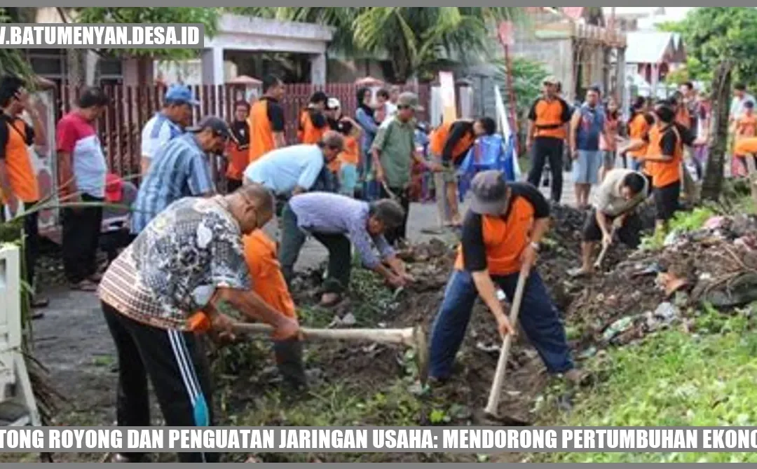 Gotong Royong dan Penguatan Jaringan Usaha: Mendorong Pertumbuhan Ekonomi