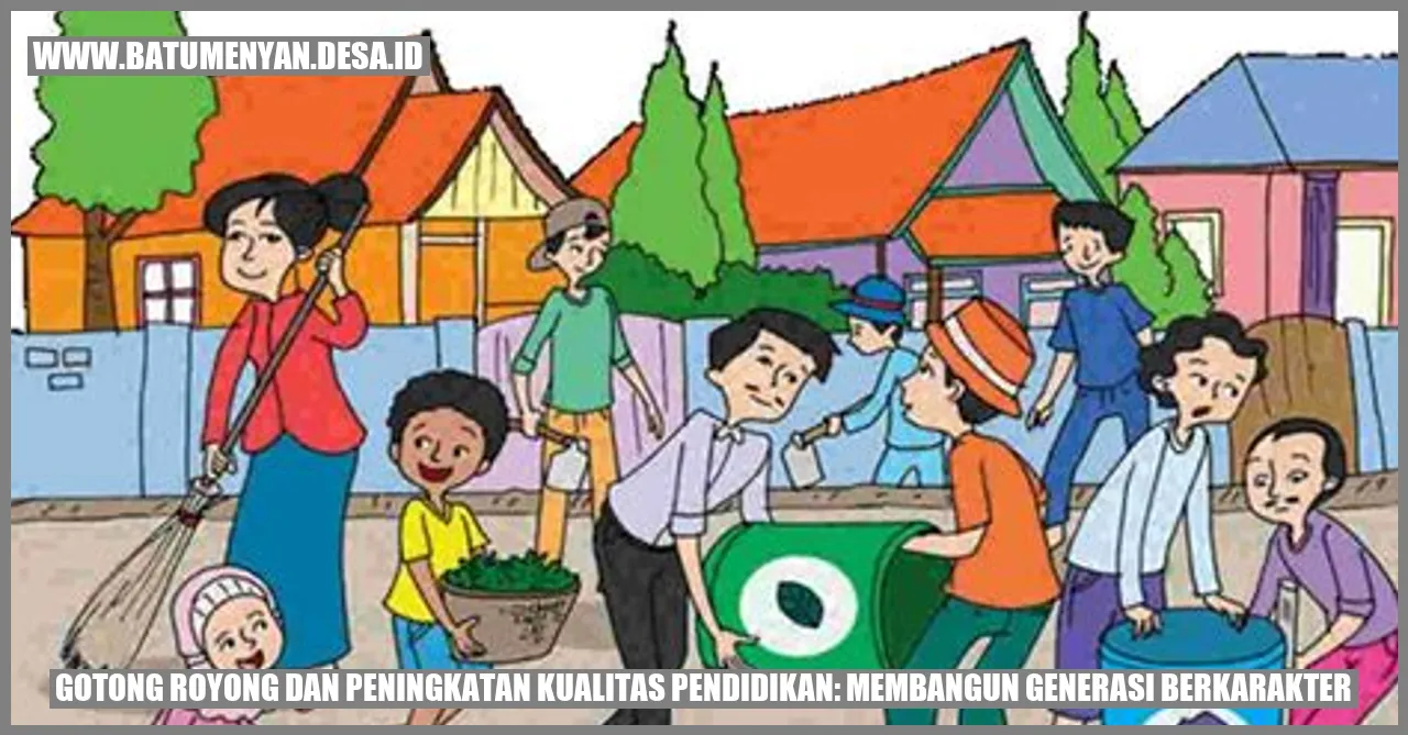 Gotong Royong dan Peningkatan Kualitas Pendidikan: Membangun Generasi Berkarakter
