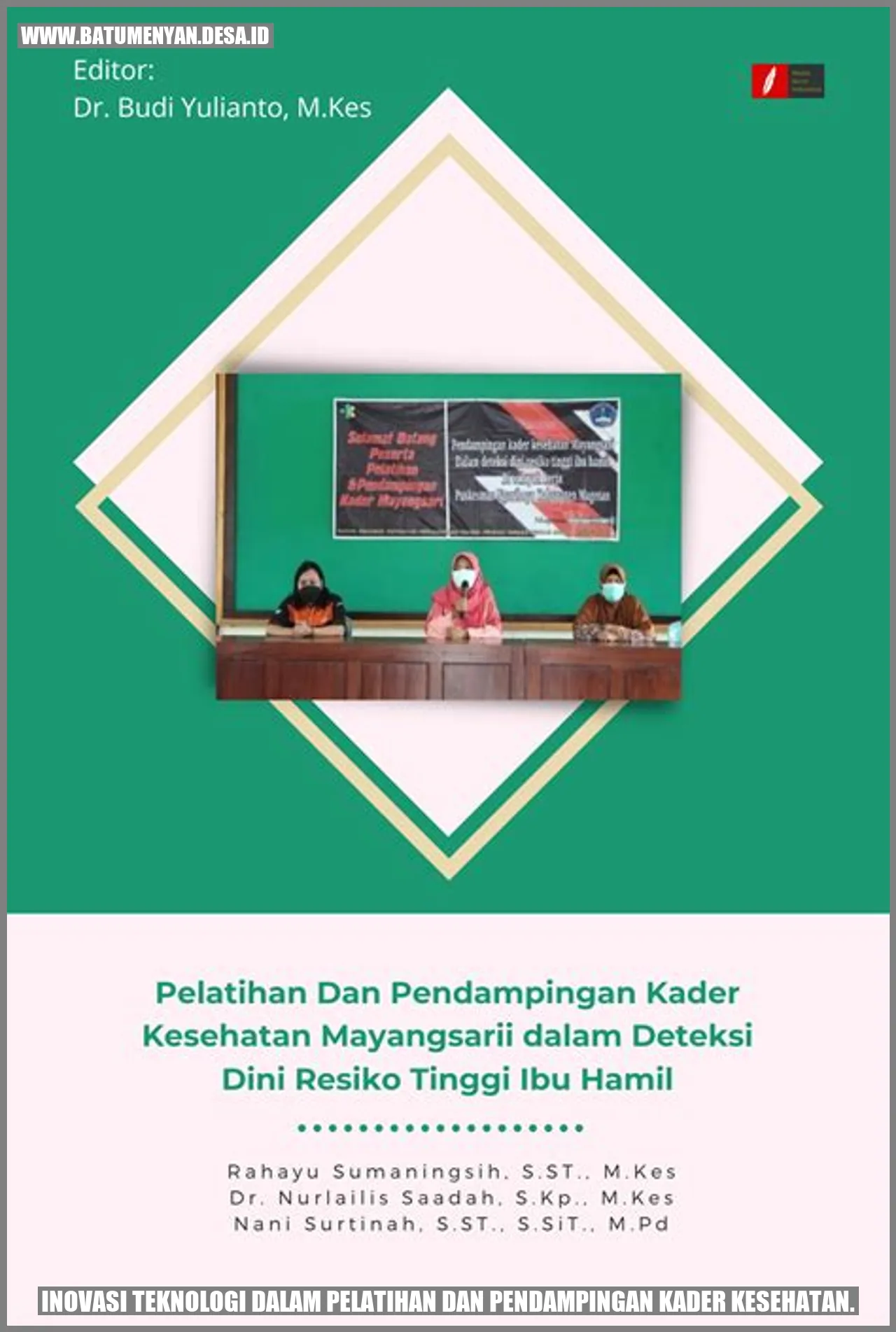 Inovasi Teknologi dalam Pelatihan dan Pendampingan Kader Kesehatan.