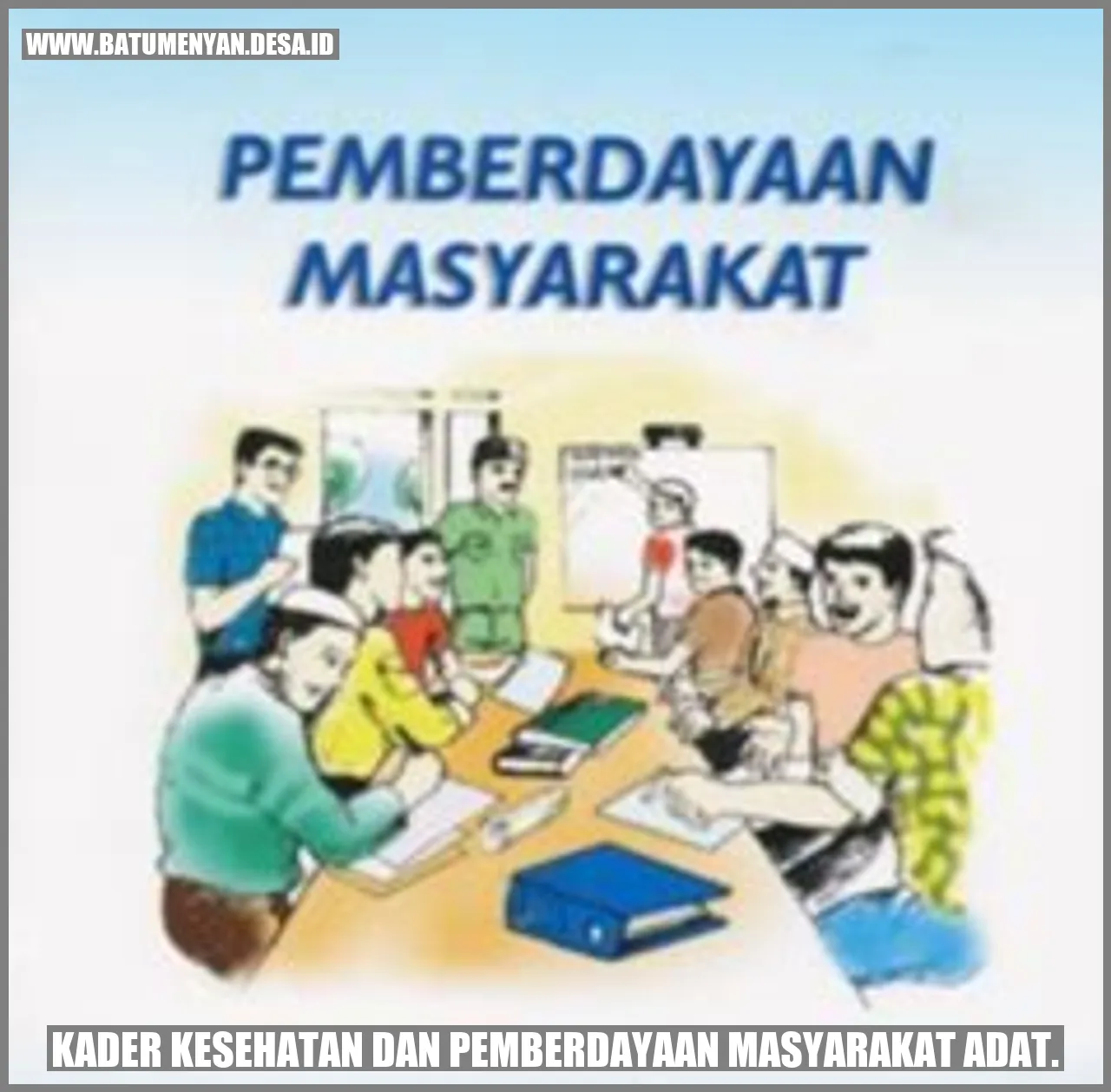 Kader Kesehatan dan Pemberdayaan Masyarakat Adat.