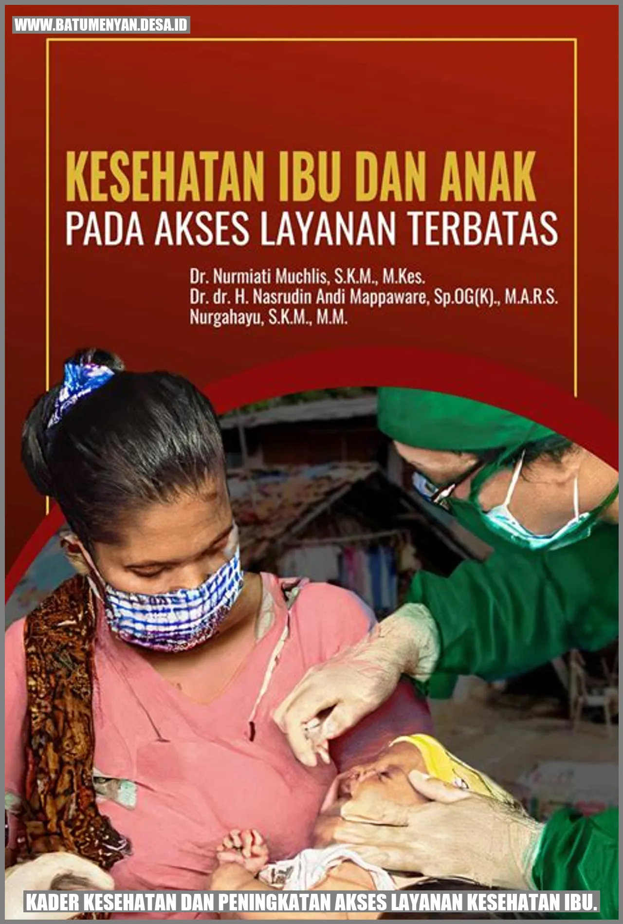 Kader Kesehatan dan Peningkatan Akses Layanan Kesehatan Ibu