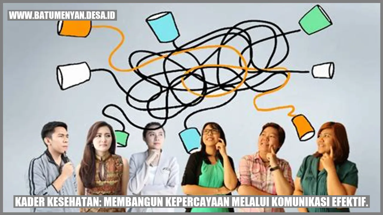 Kader Kesehatan: Membangun Kepercayaan melalui Komunikasi Efektif.