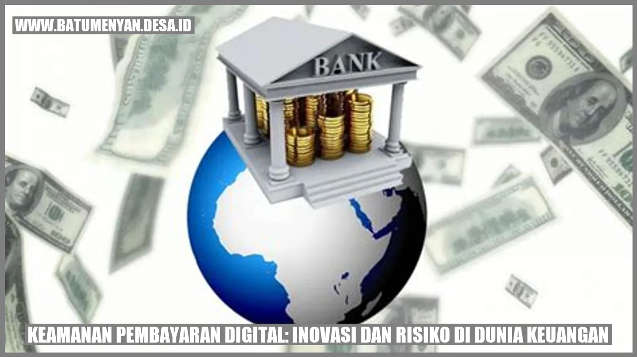 Keamanan Pembayaran Digital: Inovasi dan Risiko di Dunia Keuangan
