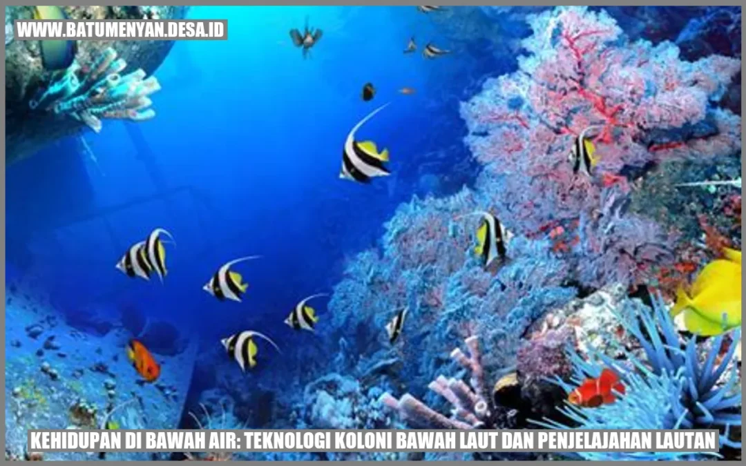 Kehidupan di Bawah Air: Teknologi Koloni Bawah Laut dan Penjelajahan Lautan