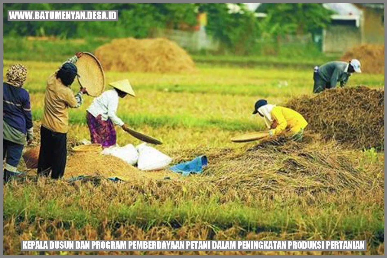 Kepala Dusun dan Program Pemberdayaan Petani dalam Peningkatan Produksi Pertanian