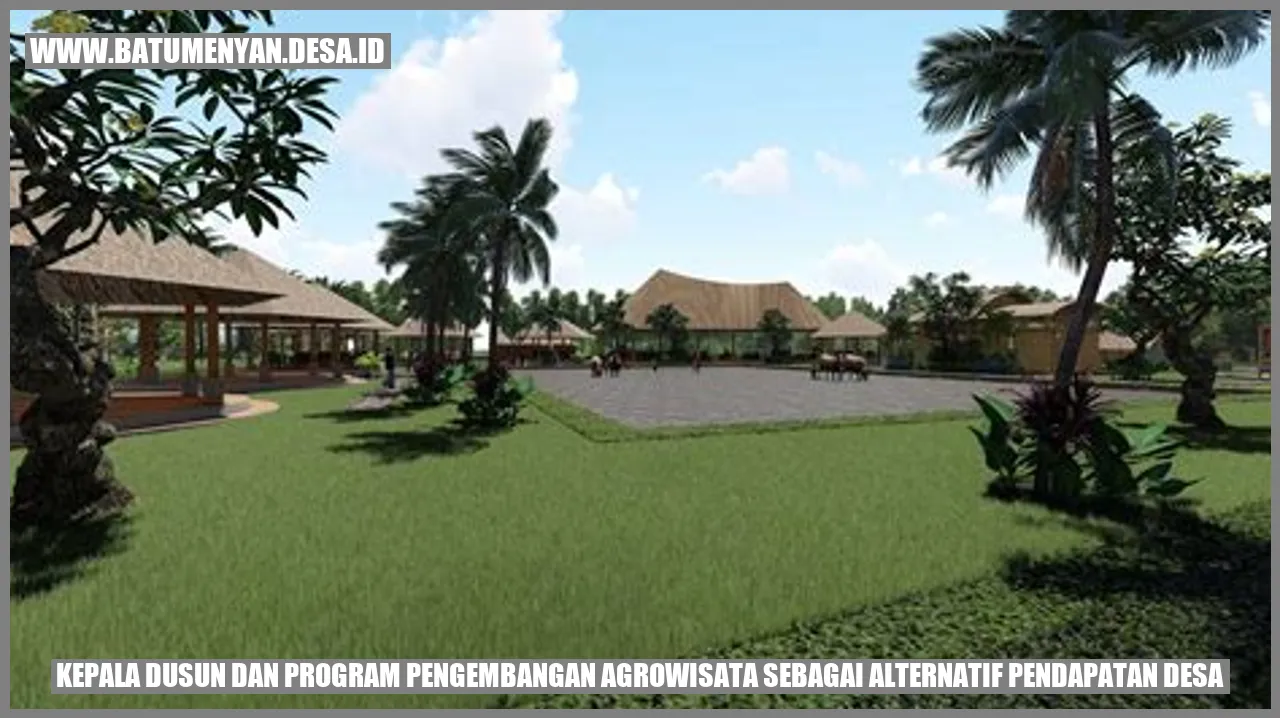 Kepala Dusun dan Program Pengembangan Agrowisata sebagai Alternatif Pendapatan Desa