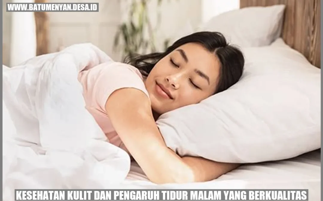 Kesehatan Kulit dan Pengaruh Tidur Malam yang Berkualitas