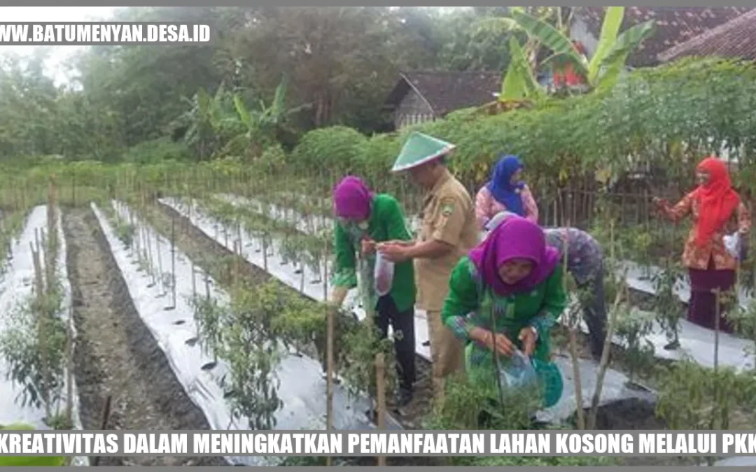 Kreativitas dalam Meningkatkan Pemanfaatan Lahan Kosong melalui PKK