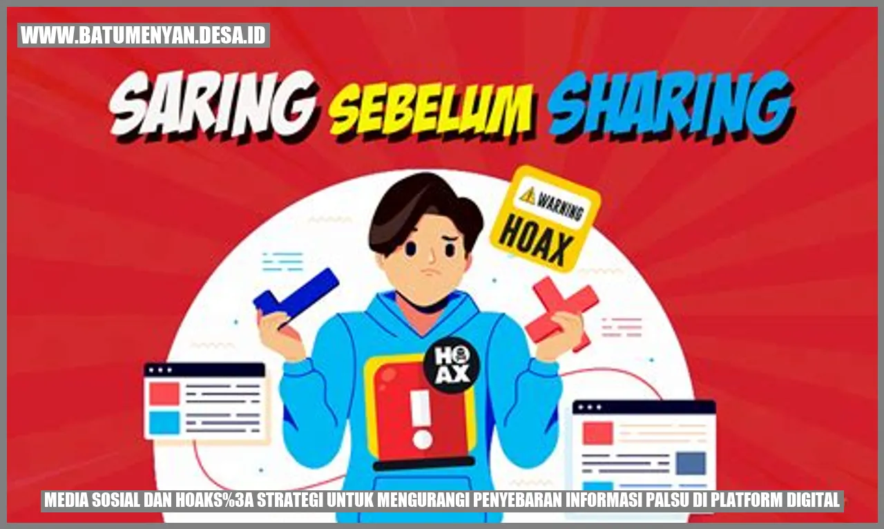 Media Sosial dan Hoaks: Strategi untuk Mengurangi Penyebaran Informasi Palsu di Platform Digital