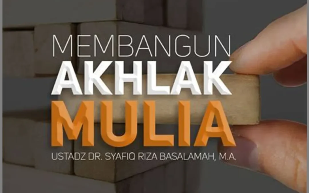 Membangun Akhlak Unggul: Tantangan dan Strategi yang Dilakukan Orang Tua