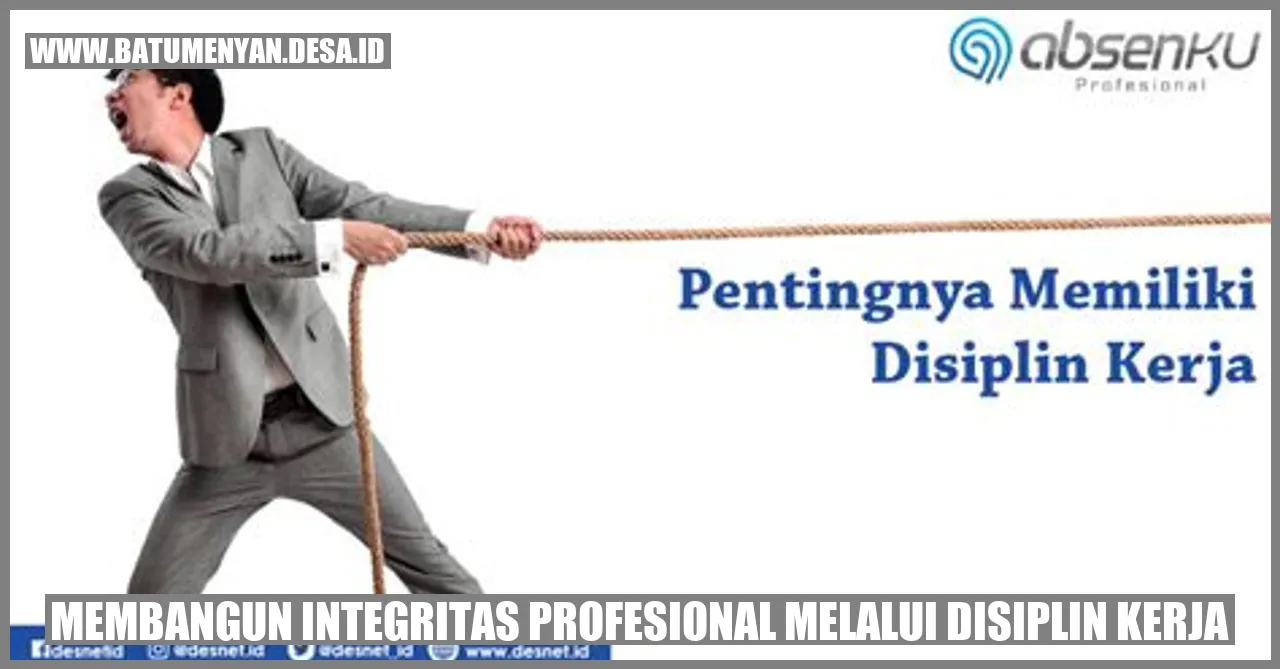 Membangun Integritas Profesional melalui Disiplin Kerja