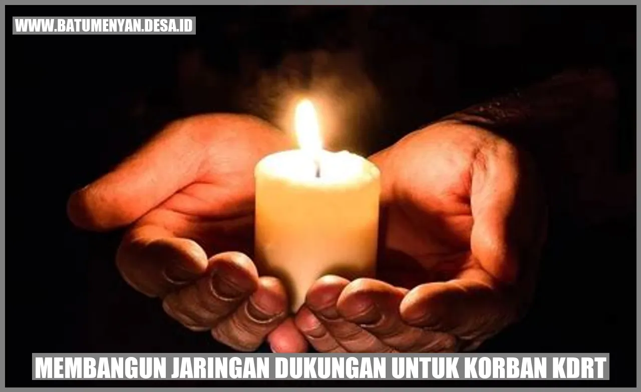 Membangun Jaringan Dukungan untuk Korban KDRT