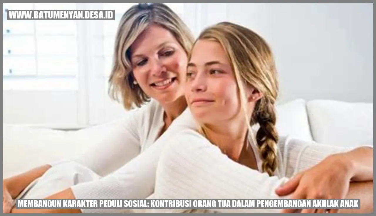 Membangun Karakter Peduli Sosial: Kontribusi Orang Tua dalam Pengembangan Akhlak Anak