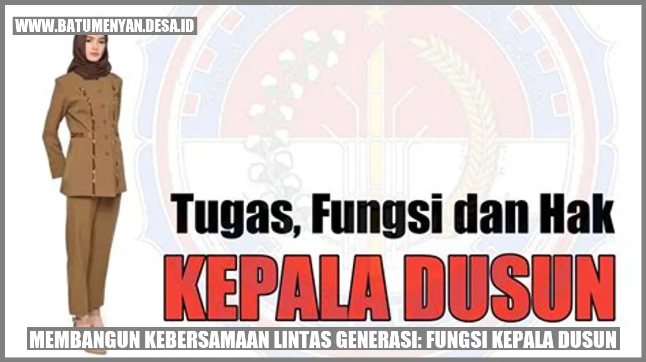 Membangun Kebersamaan Lintas Generasi: Fungsi Kepala Dusun