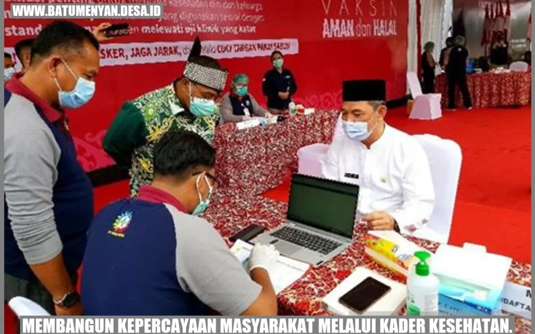 Membangun Kepercayaan Masyarakat melalui Kader Kesehatan.