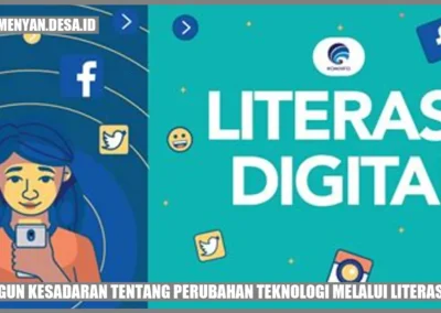 Membangun Kesadaran tentang Perubahan Teknologi Melalui Literasi Digital