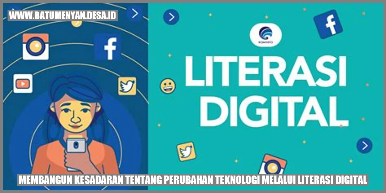 Penguatan Kesadaran tentang Perubahan Teknologi Melalui Literasi Digital