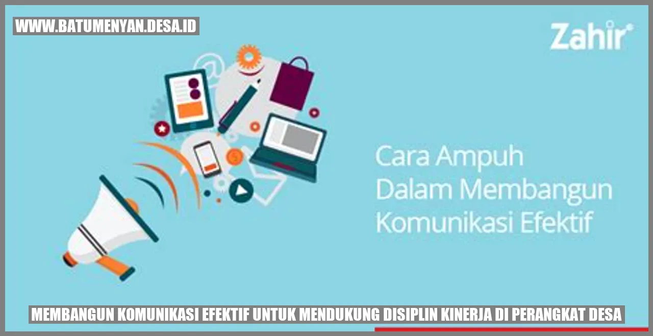 Membangun Komunikasi Efektif untuk Mendukung Disiplin Kinerja di Perangkat Desa