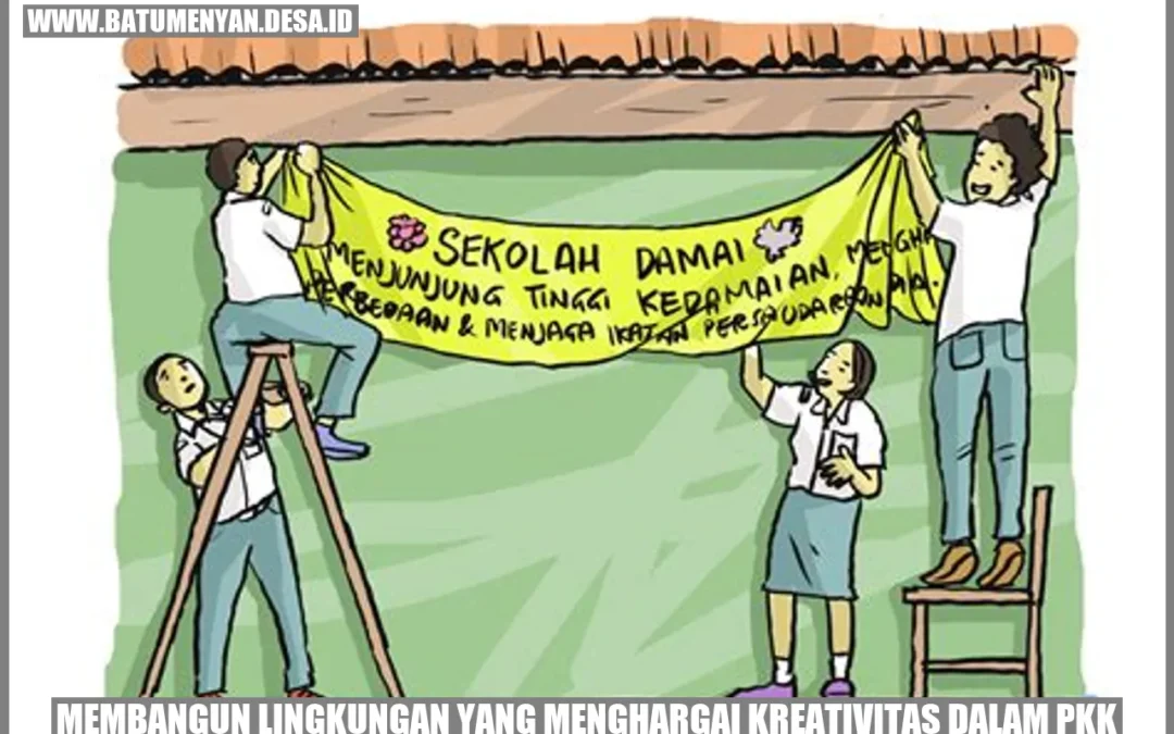 Membangun Lingkungan yang Menghargai Kreativitas dalam PKK