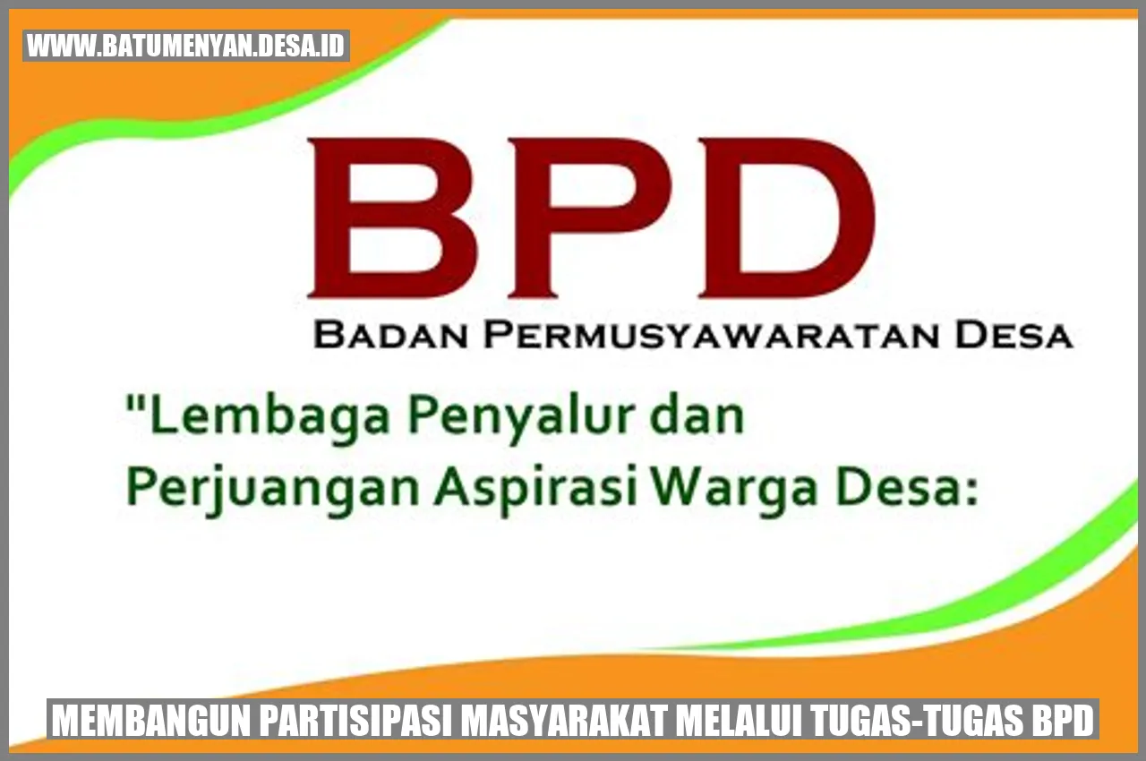 Membangun Partisipasi Masyarakat Melalui Tugas-tugas BPD
