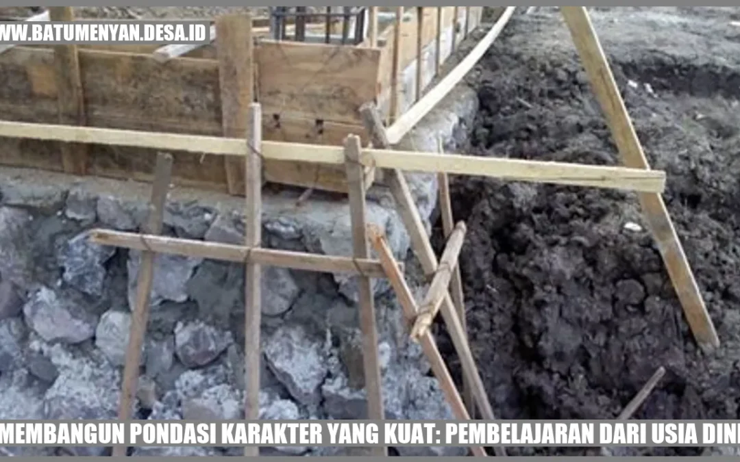 Membangun Pondasi Karakter yang Kuat: Pembelajaran dari Usia Dini
