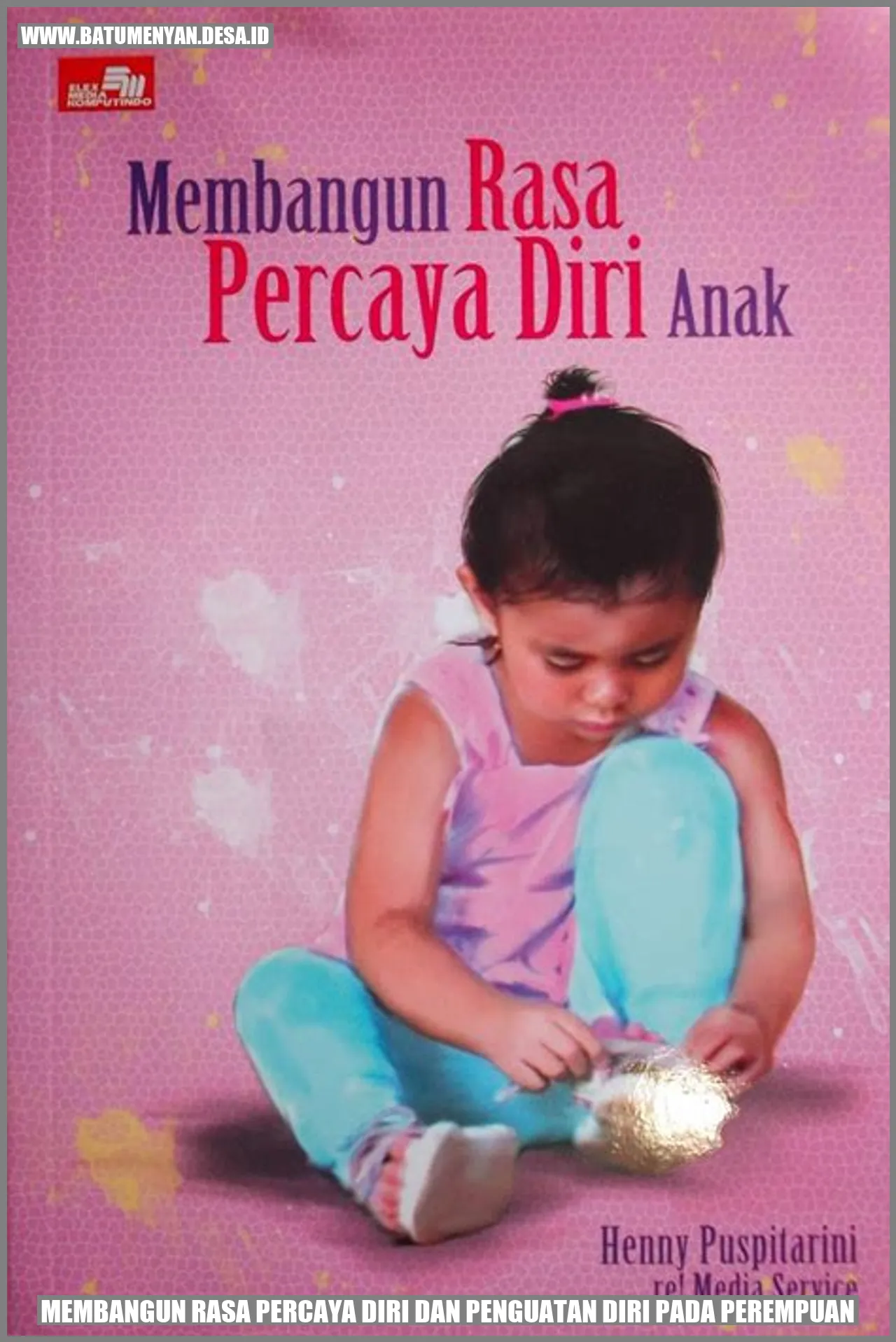 Membangun Rasa Percaya Diri dan Penguatan Diri pada Perempuan