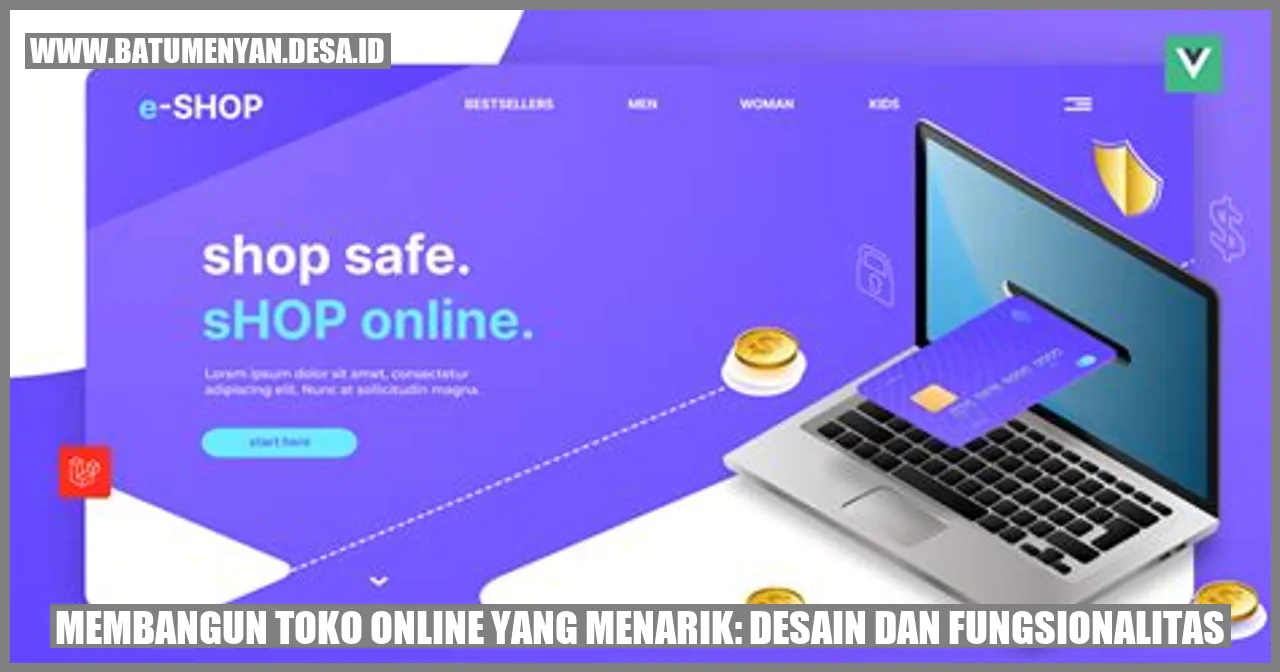 Membangun Toko Online yang Menarik: Desain dan Fungsionalitas